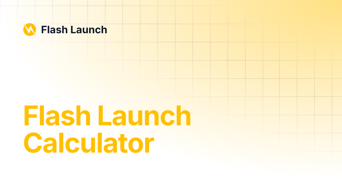 Flash Launch Calculator | Flash Launch